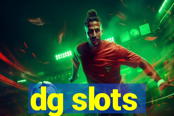 dg slots