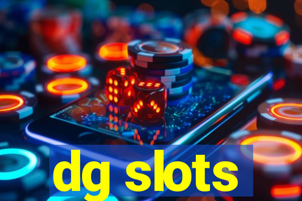 dg slots