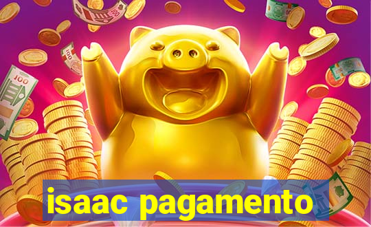 isaac pagamento