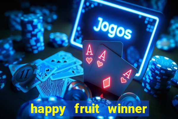 happy fruit winner ganha dinheiro