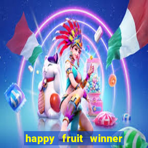 happy fruit winner ganha dinheiro