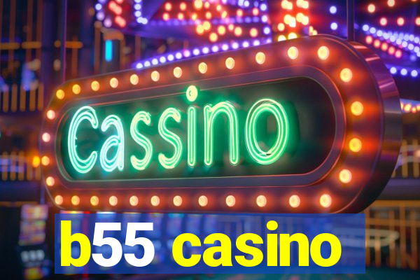 b55 casino