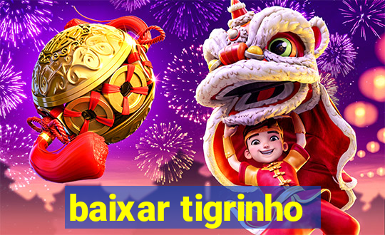 baixar tigrinho