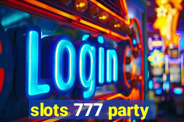 slots 777 party