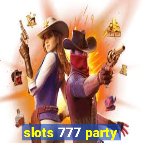 slots 777 party