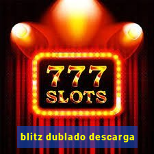 blitz dublado descarga