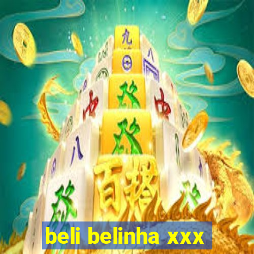 beli belinha xxx