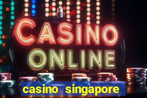 casino singapore marina bay