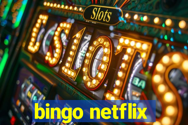 bingo netflix