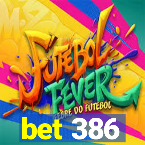 bet 386