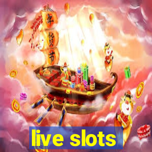 live slots