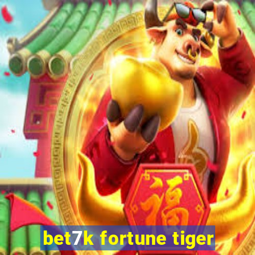 bet7k fortune tiger