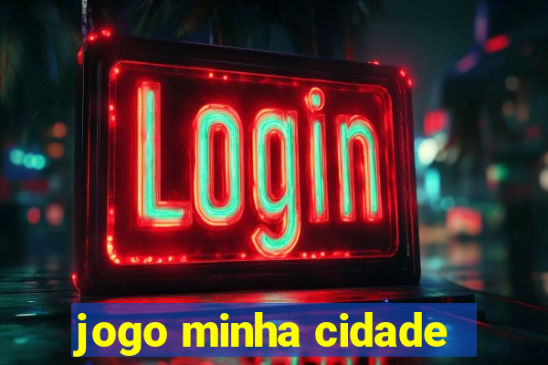 jogo minha cidade