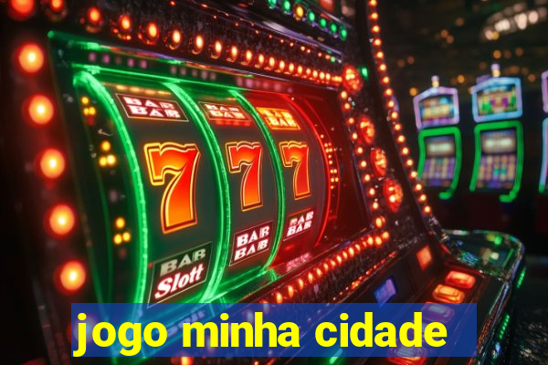 jogo minha cidade