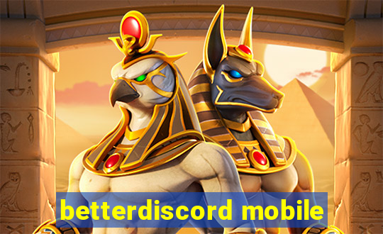 betterdiscord mobile