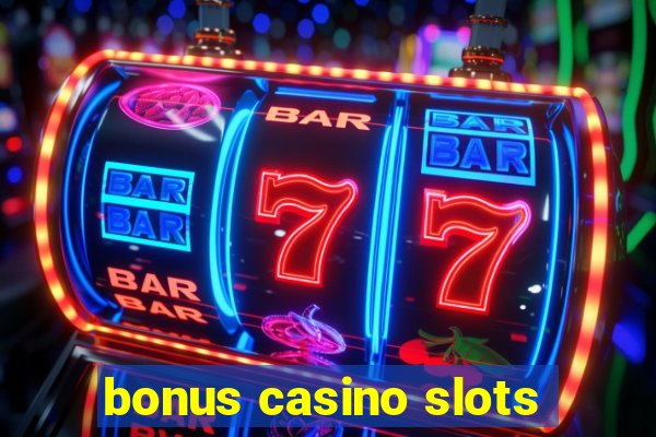 bonus casino slots