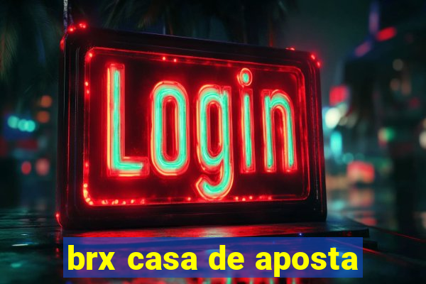 brx casa de aposta