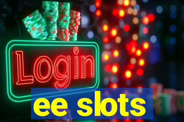 ee slots