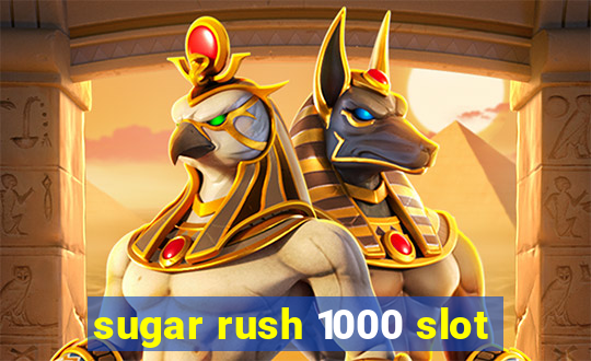 sugar rush 1000 slot