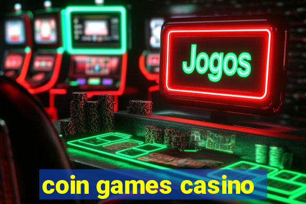 coin games casino