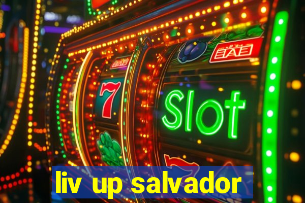 liv up salvador