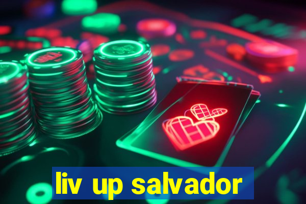 liv up salvador