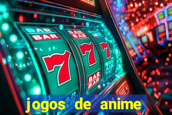 jogos de anime para android