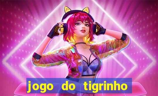 jogo do tigrinho da bete