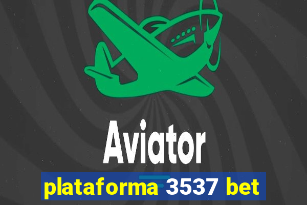 plataforma 3537 bet