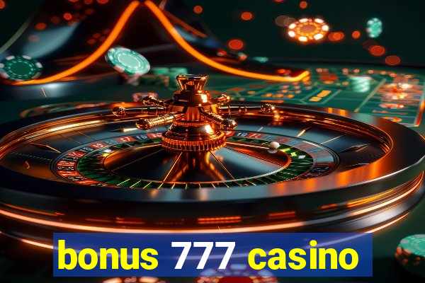 bonus 777 casino