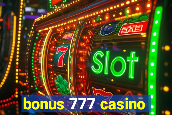 bonus 777 casino