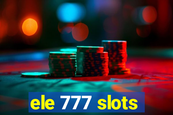 ele 777 slots