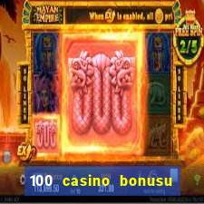 100 casino bonusu veren siteler