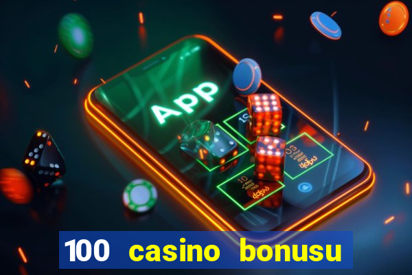 100 casino bonusu veren siteler