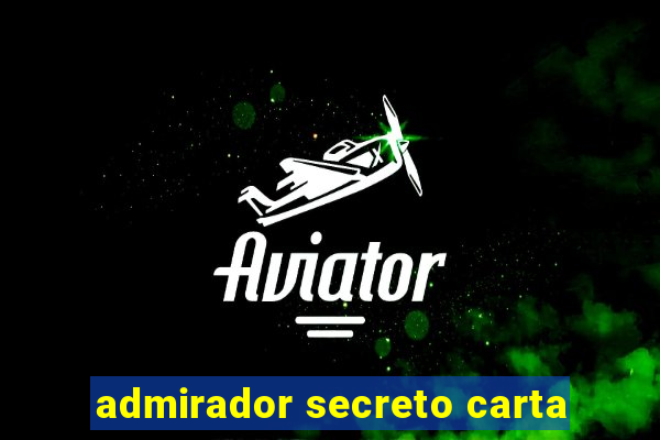 admirador secreto carta