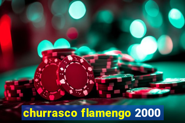 churrasco flamengo 2000