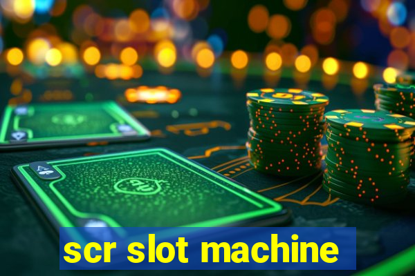 scr slot machine