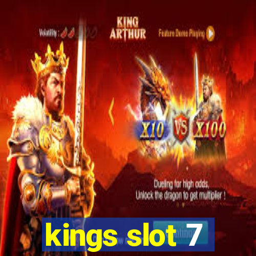 kings slot 7