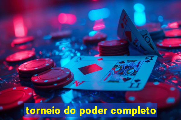 torneio do poder completo