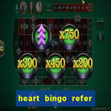 heart bingo refer a friend