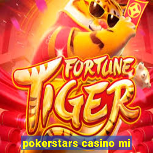 pokerstars casino mi