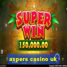 aspers casino uk