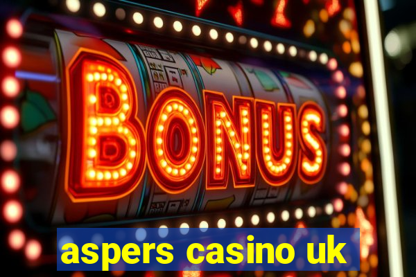 aspers casino uk