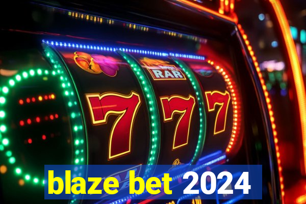 blaze bet 2024