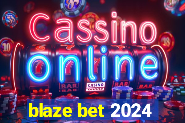 blaze bet 2024