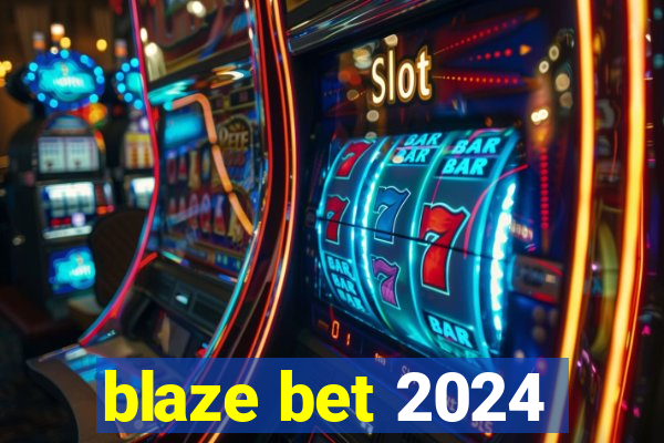 blaze bet 2024