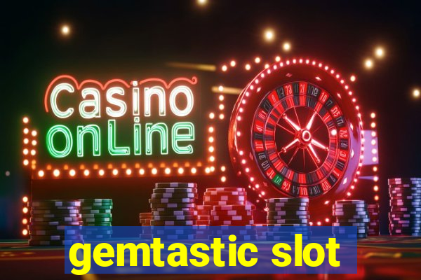 gemtastic slot