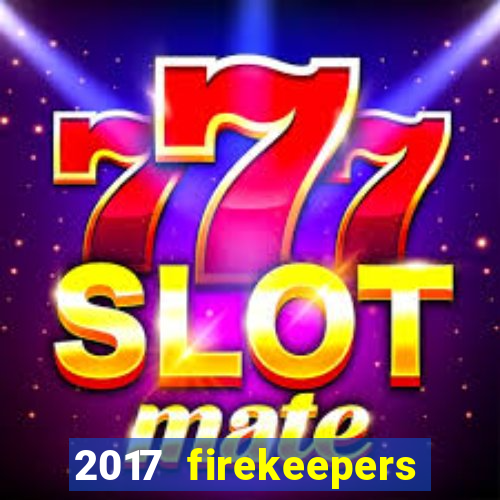 2017 firekeepers casino 400