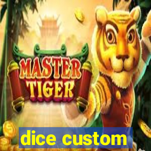 dice custom