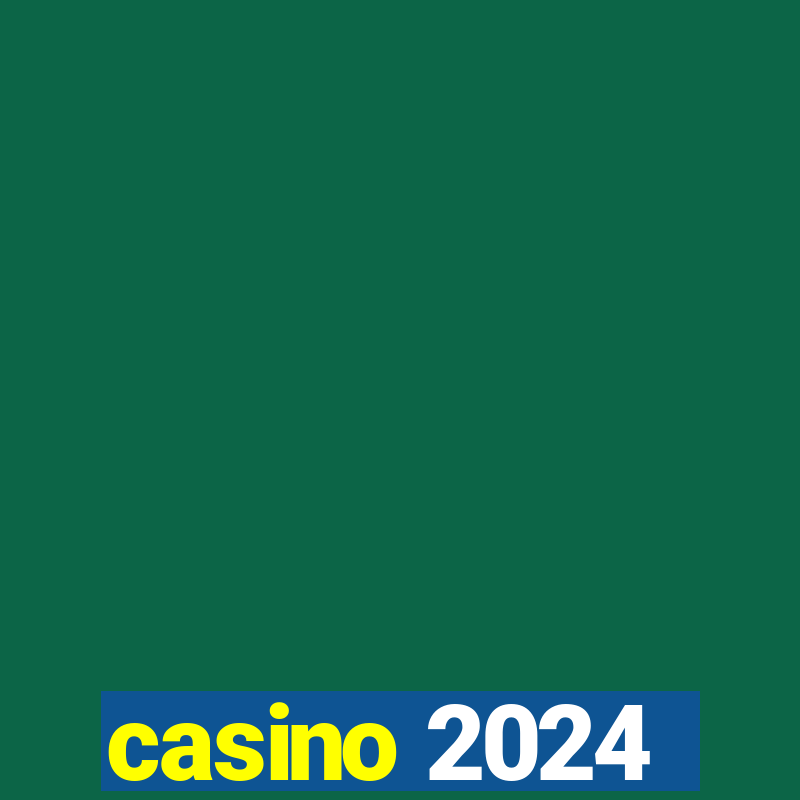 casino 2024